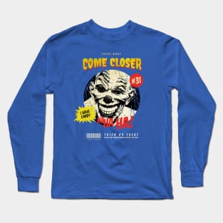 Come Closer, I Have Candy! Creepy Halloween Clown Long Sleeve T-Shirt